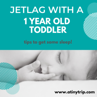Jetlag with a 1 Year Old : tips to get some sleep!