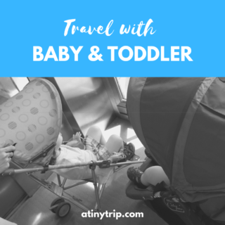 Travel with Baby and Toddler