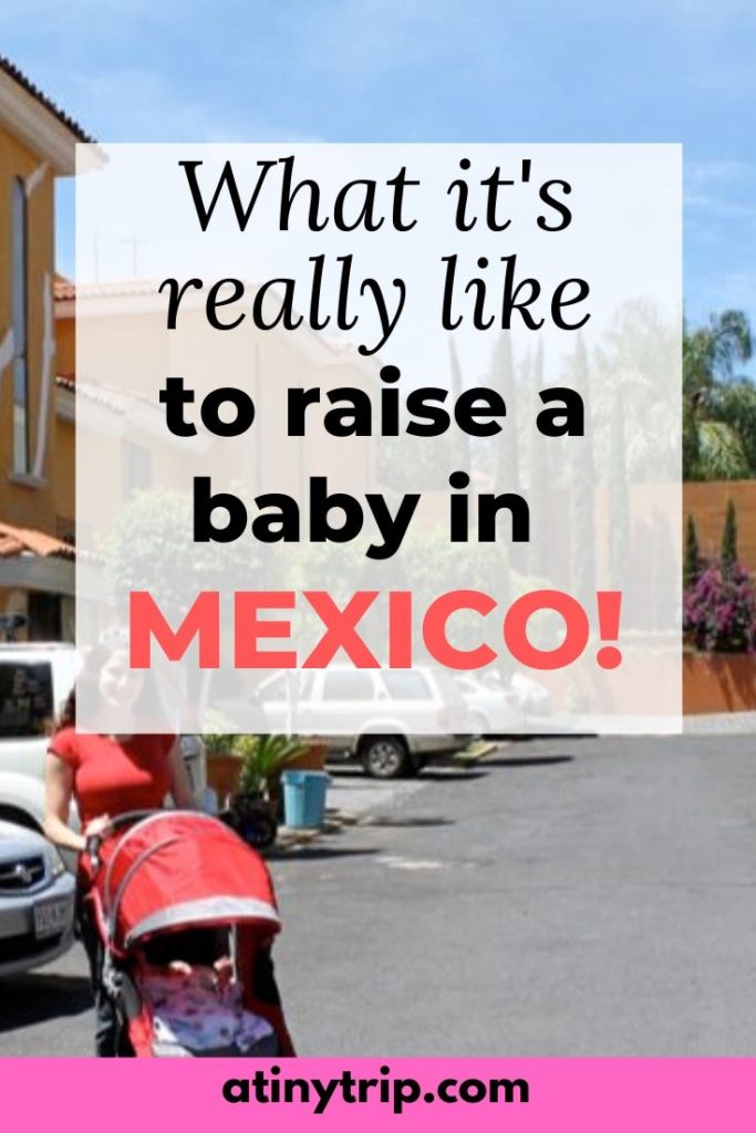 what it's really like to raise a baby in mexico